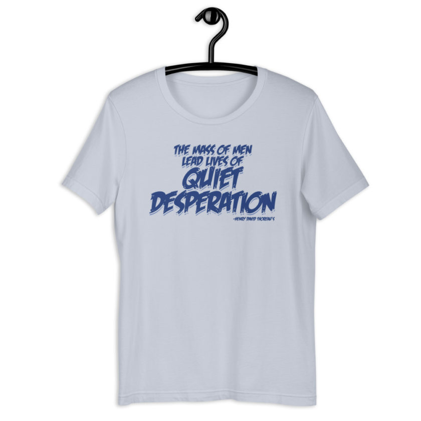 The mass of men lead lives of quiet desperation -Henry David Thoreau Short-sleeve unisex t-shirt - Image 6