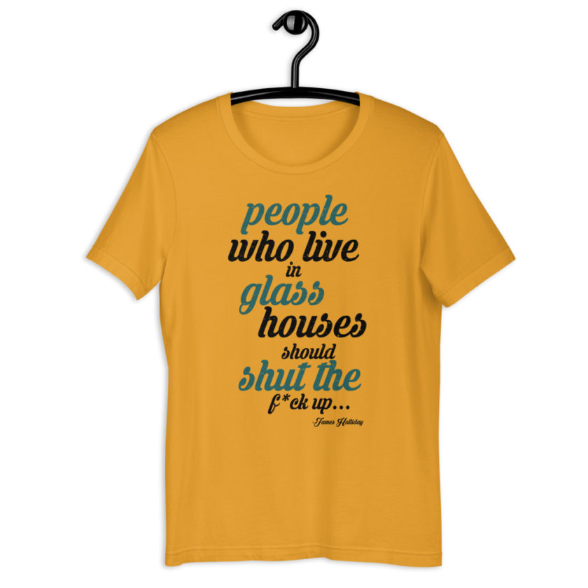People who live in glass houses should shut the fuck up...halladay Short-sleeve unisex t-shirt - Image 4