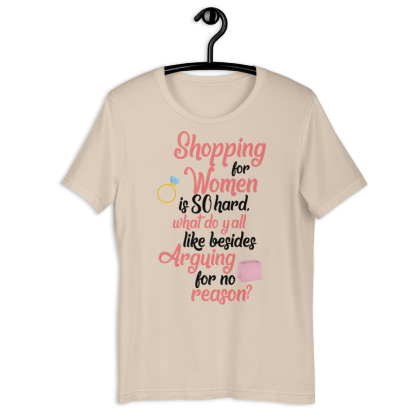 Shopping for women is so hard, what to yall like besides arguing for no reason Short-sleeve unisex t-shirt - Image 3