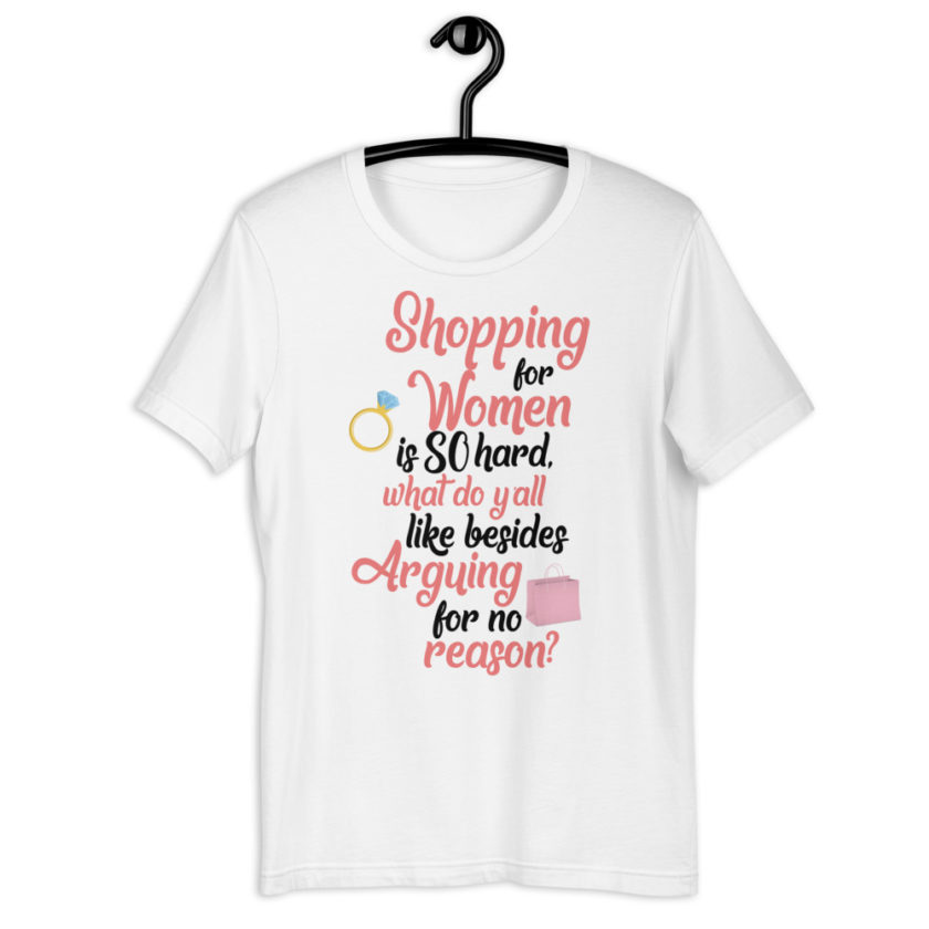 Shopping for women is so hard, what to yall like besides arguing for no reason Short-sleeve unisex t-shirt - Image 5
