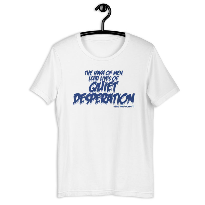 The mass of men lead lives of quiet desperation -Henry David Thoreau Short-sleeve unisex t-shirt - Image 8