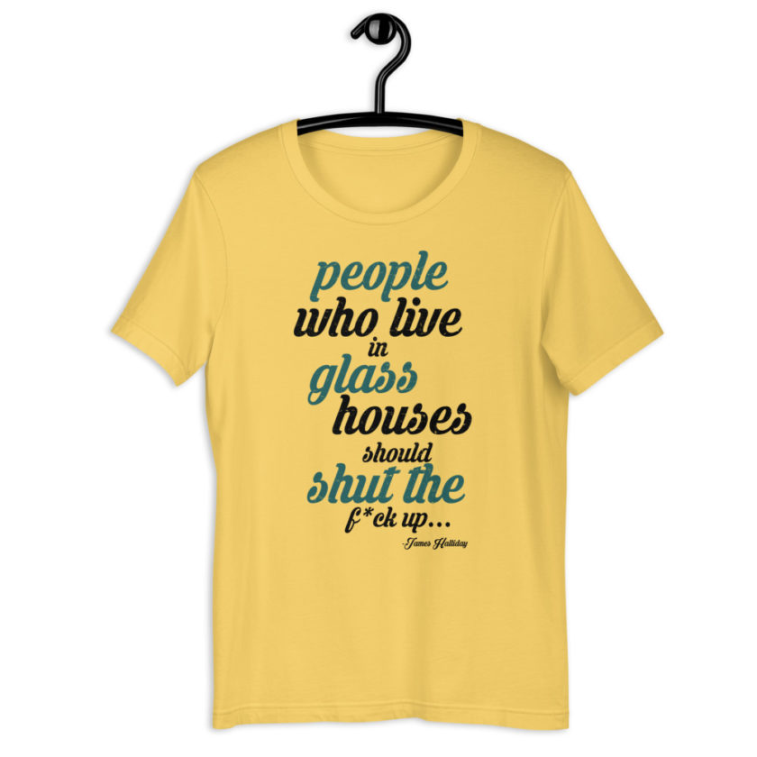People who live in glass houses should shut the fuck up...halladay Short-sleeve unisex t-shirt - Image 9