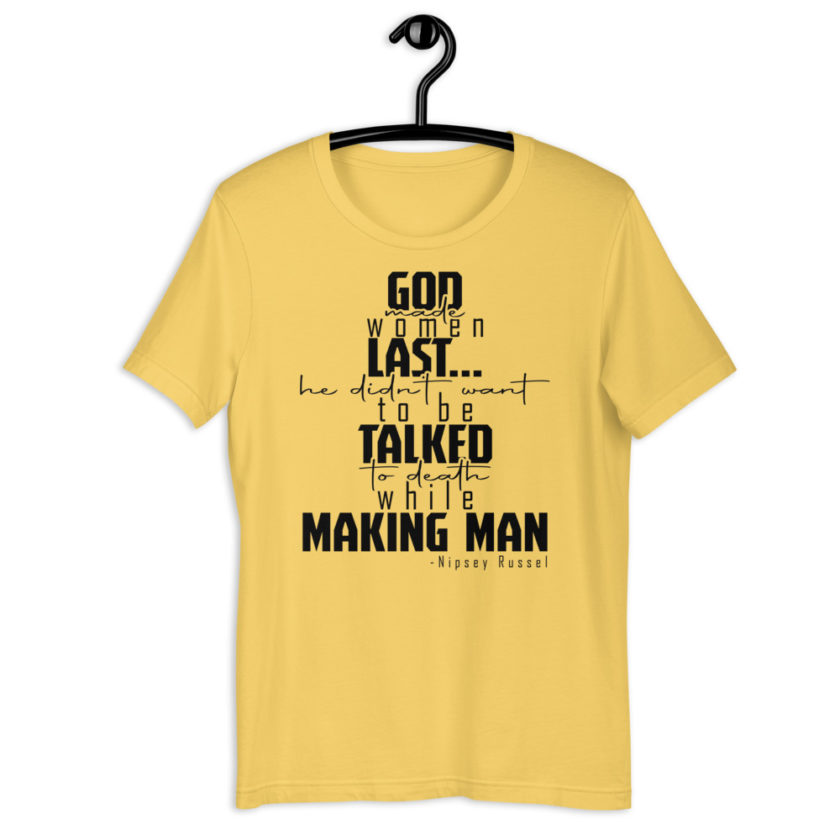 God made woman last, a fine and wonderful plan because he didn't want anyone talking him to death while he was making man nippy Russell Short-sleeve unisex t-shirt - Image 6