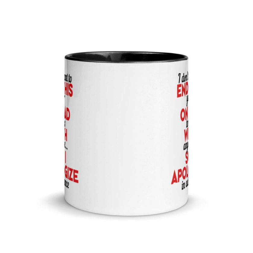 I don't want to end this year on bad terms with anyone...so I apologize in advance Mug with Color Inside - Image 3