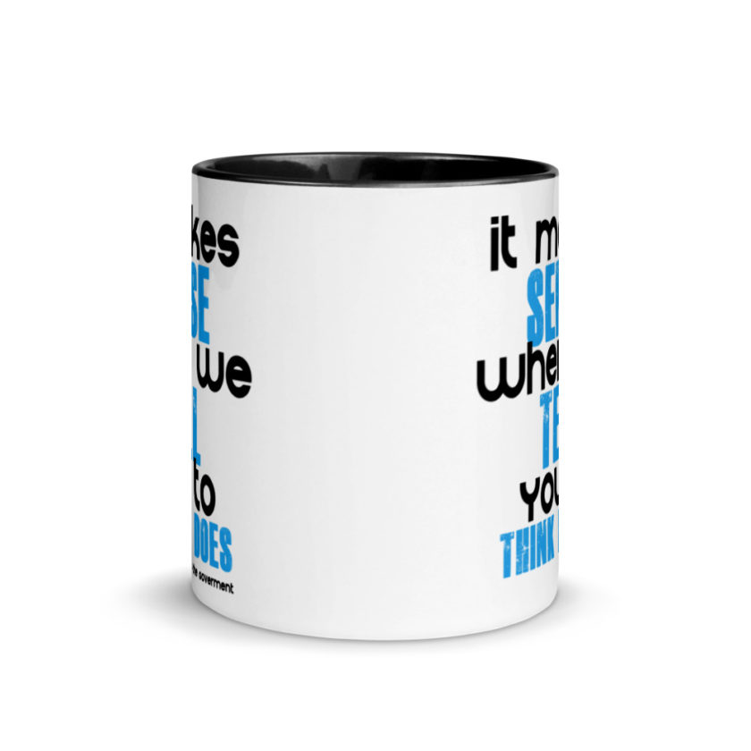 It makes sense when we tell you to think it does Mug with Color Inside - Image 3