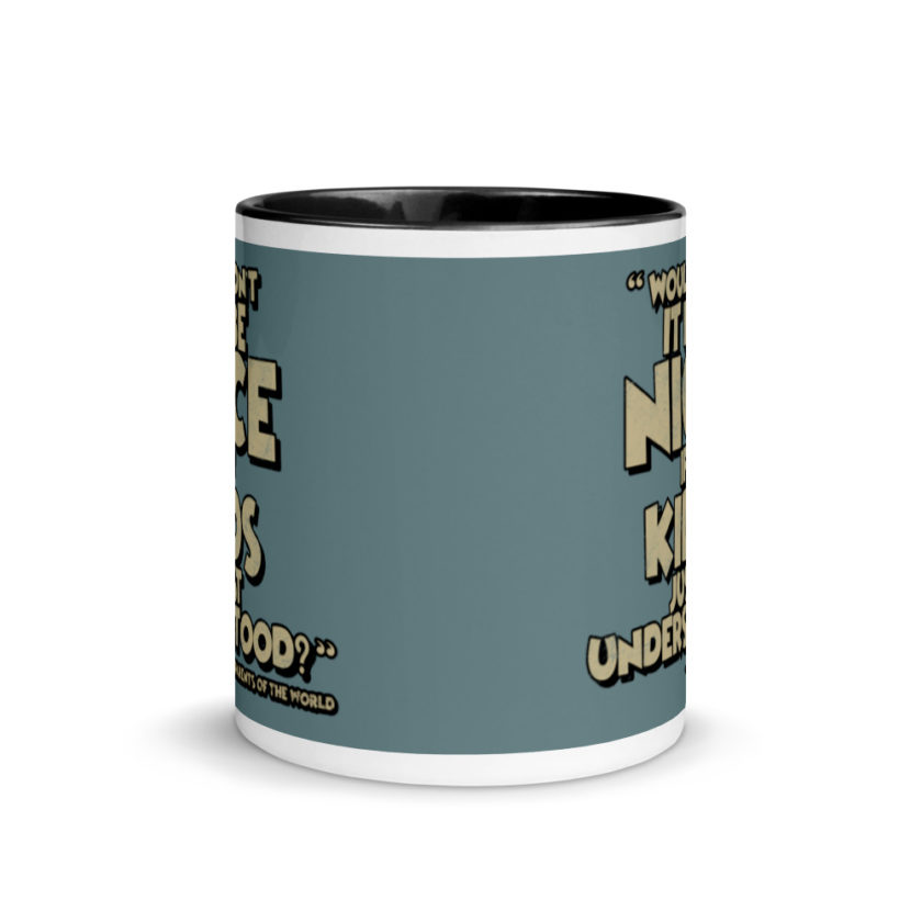 Wouldn't it be nice if kids just understood? Mug with Color Inside - Image 3