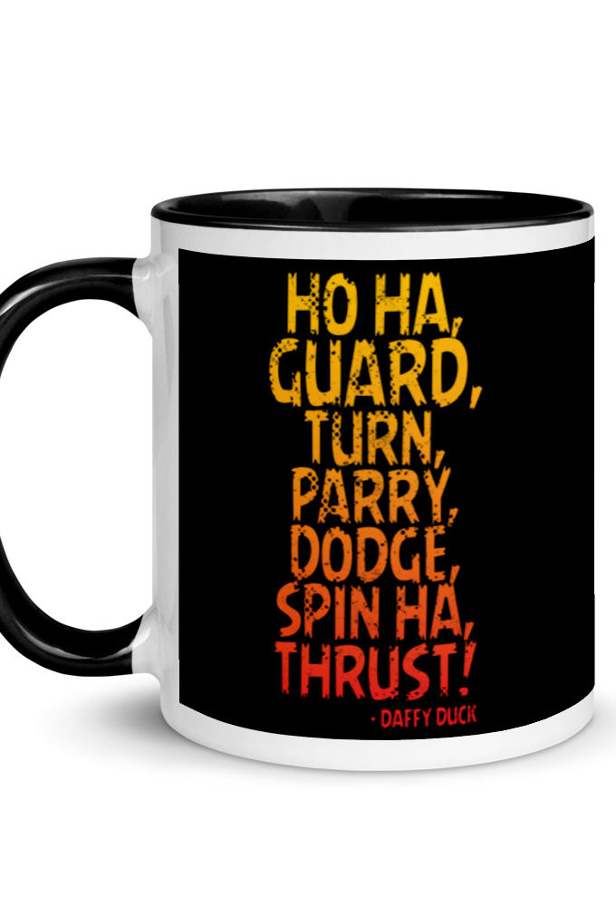 Ho ha, guard, turn, parry, dodge, spin ha, thrust! - Daffy Duck Mug with Color Inside