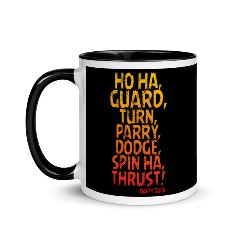 Ho ha, guard, turn, parry, dodge, spin ha, thrust! - Daffy Duck Mug with Color Inside