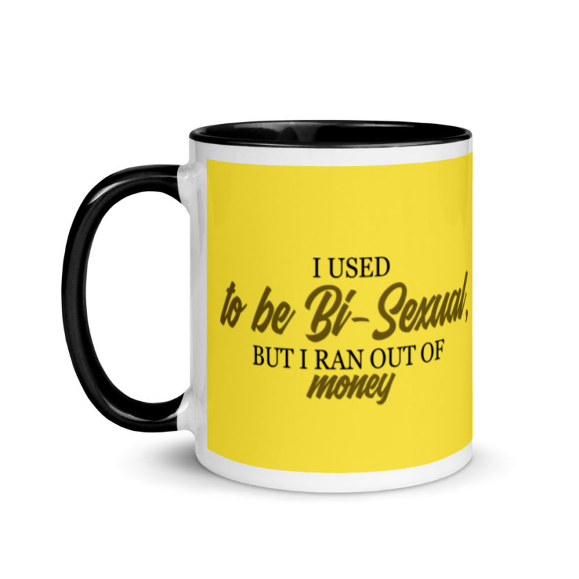 I used to be bi but I ran out of money Mug with Color Inside - Image 4
