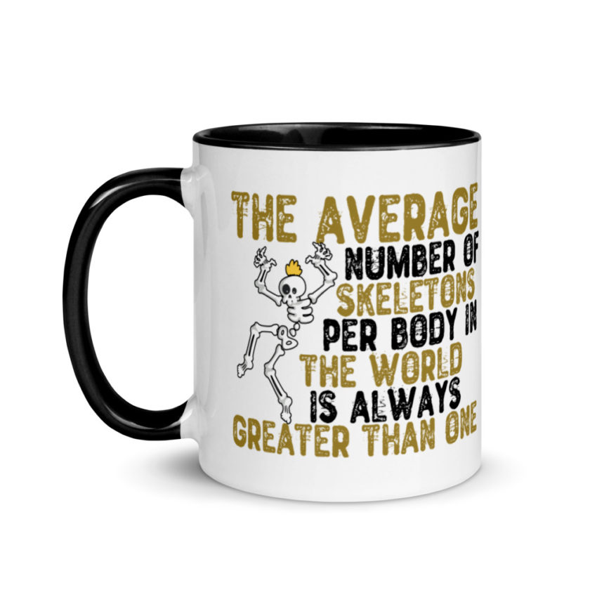 The average number of skeletons per body in the world is always greater than one. Mug with Color Inside
