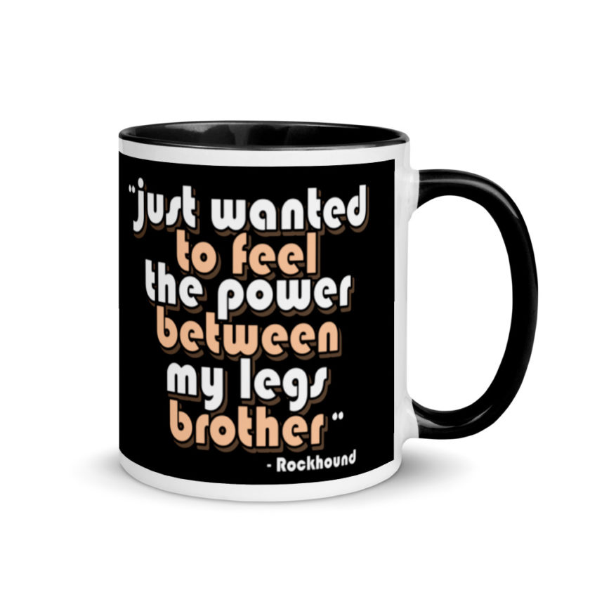 Just wanted to feel the power between my legs brother Mug with Color Inside - Image 2