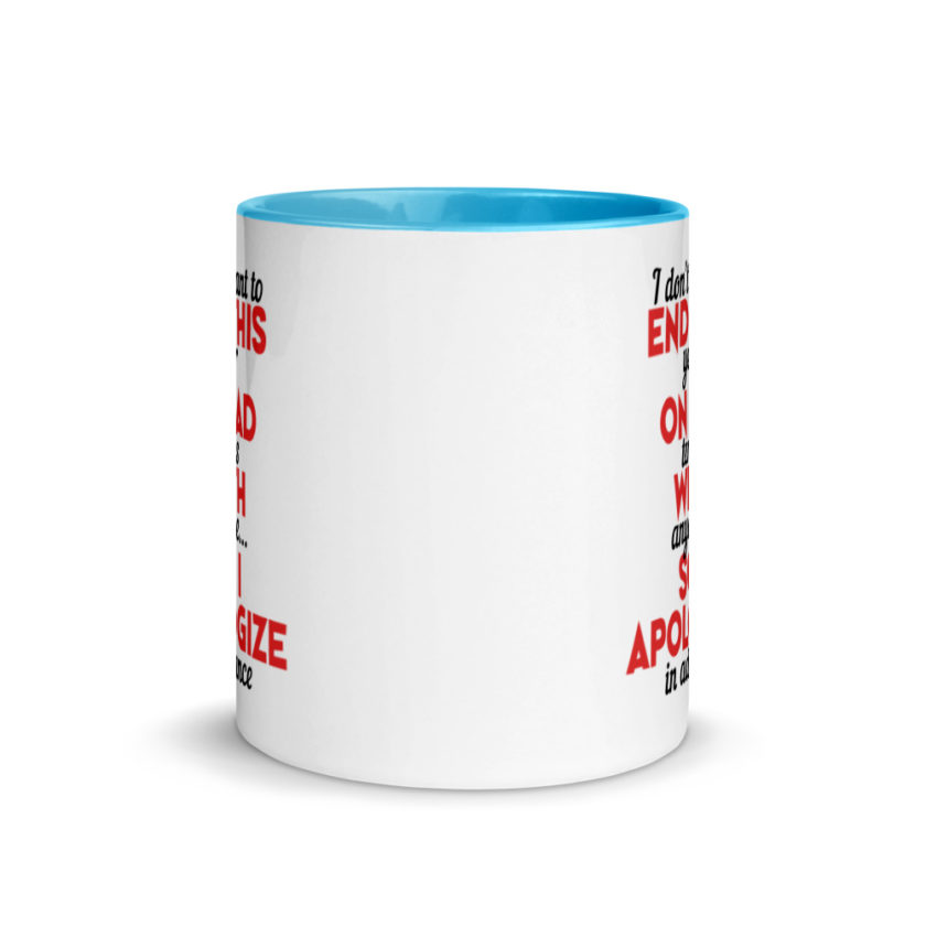 I don't want to end this year on bad terms with anyone...so I apologize in advance Mug with Color Inside - Image 11