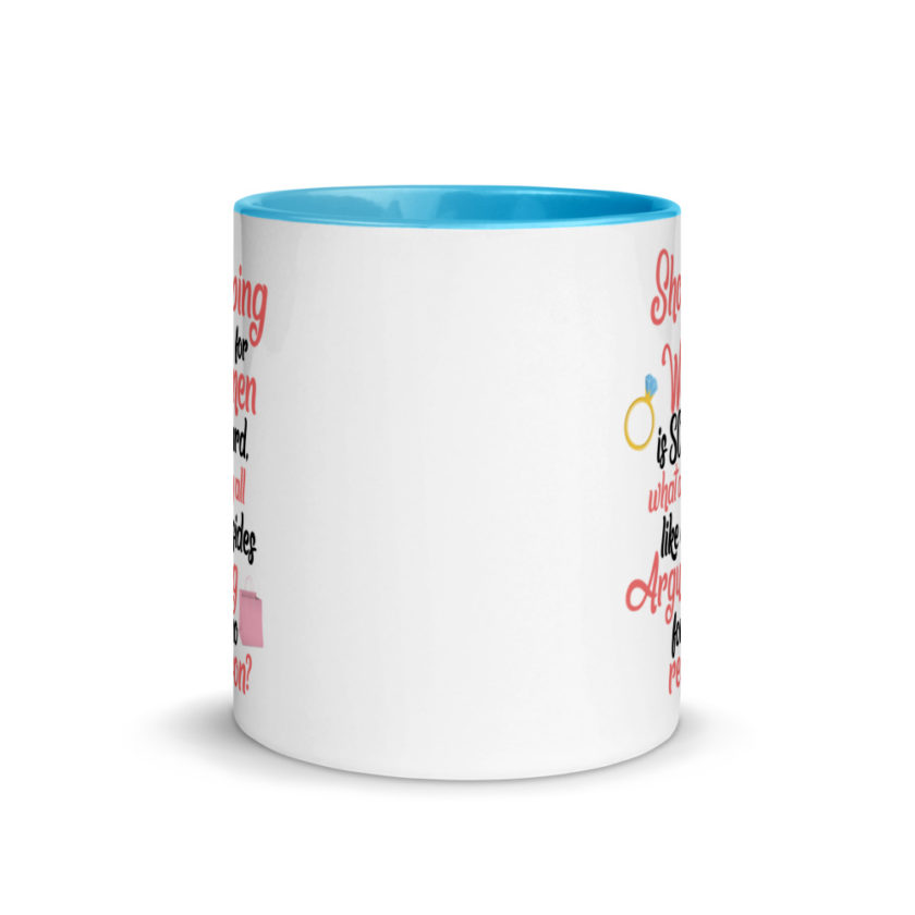Shopping for women is so hard, what to yall like besides arguing for no reason Mug with Color Inside - Image 12