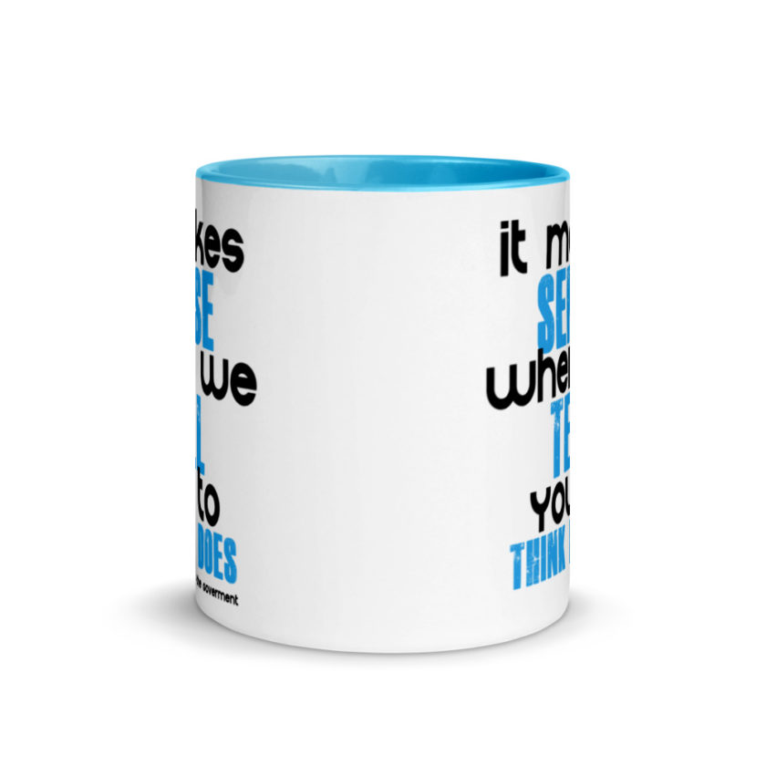 It makes sense when we tell you to think it does Mug with Color Inside - Image 12