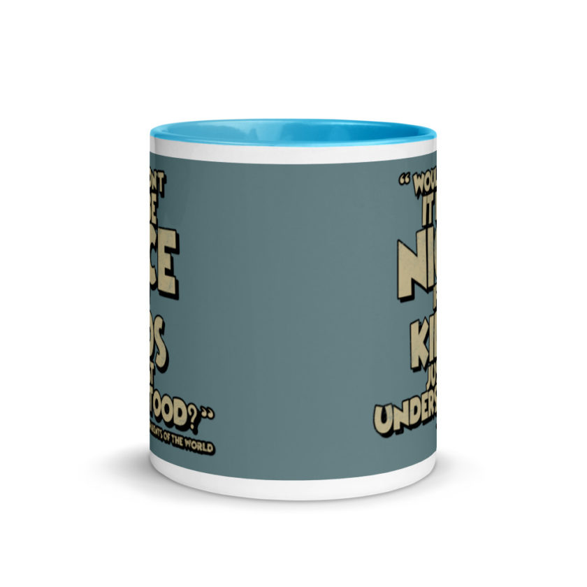 Wouldn't it be nice if kids just understood? Mug with Color Inside - Image 12