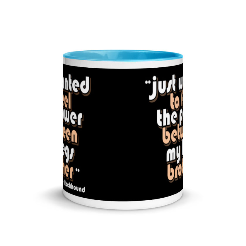 Just wanted to feel the power between my legs brother Mug with Color Inside - Image 11