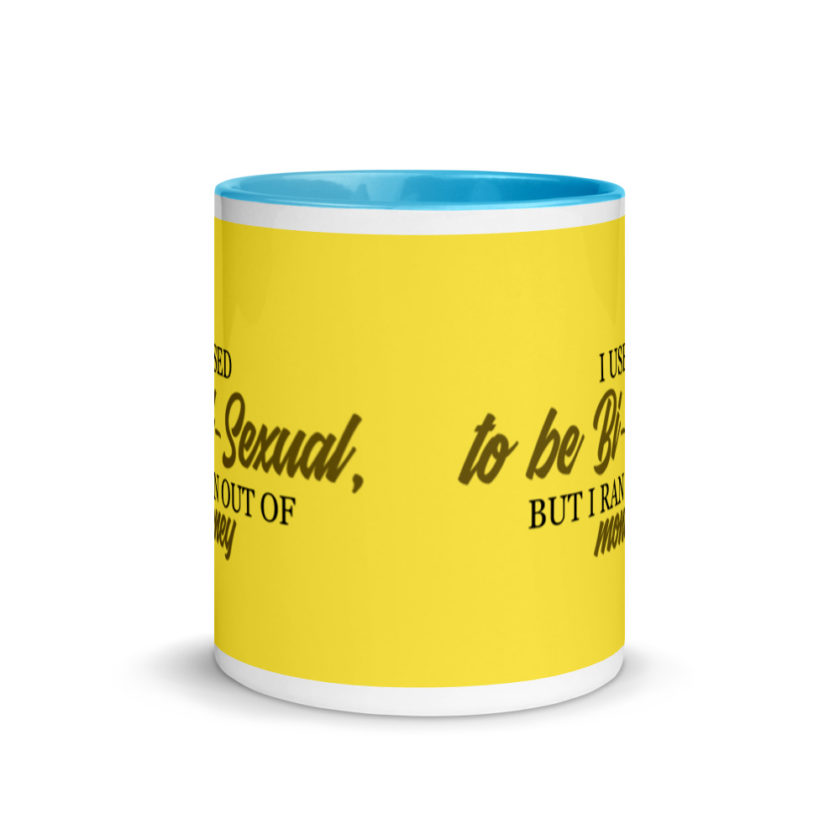 I used to be bi but I ran out of money Mug with Color Inside - Image 12