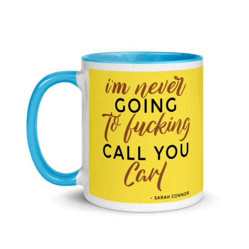I'm never going to fucking call you carl Mug with Color Inside - Image 13
