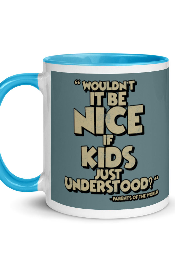 Wouldn't it be nice if kids just understood? Mug with Color Inside
