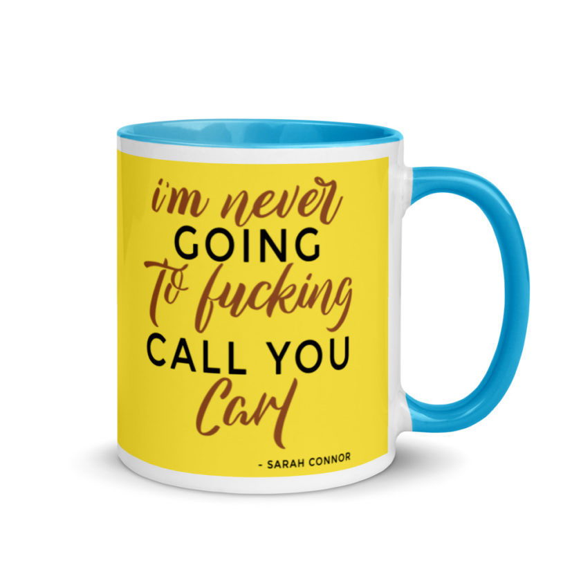 I'm never going to fucking call you carl Mug with Color Inside - Image 11