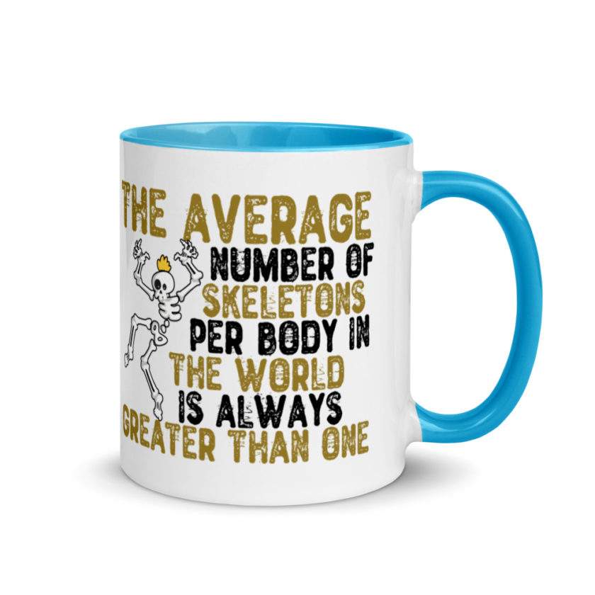 The average number of skeletons per body in the world is always greater than one. Mug with Color Inside - Image 10