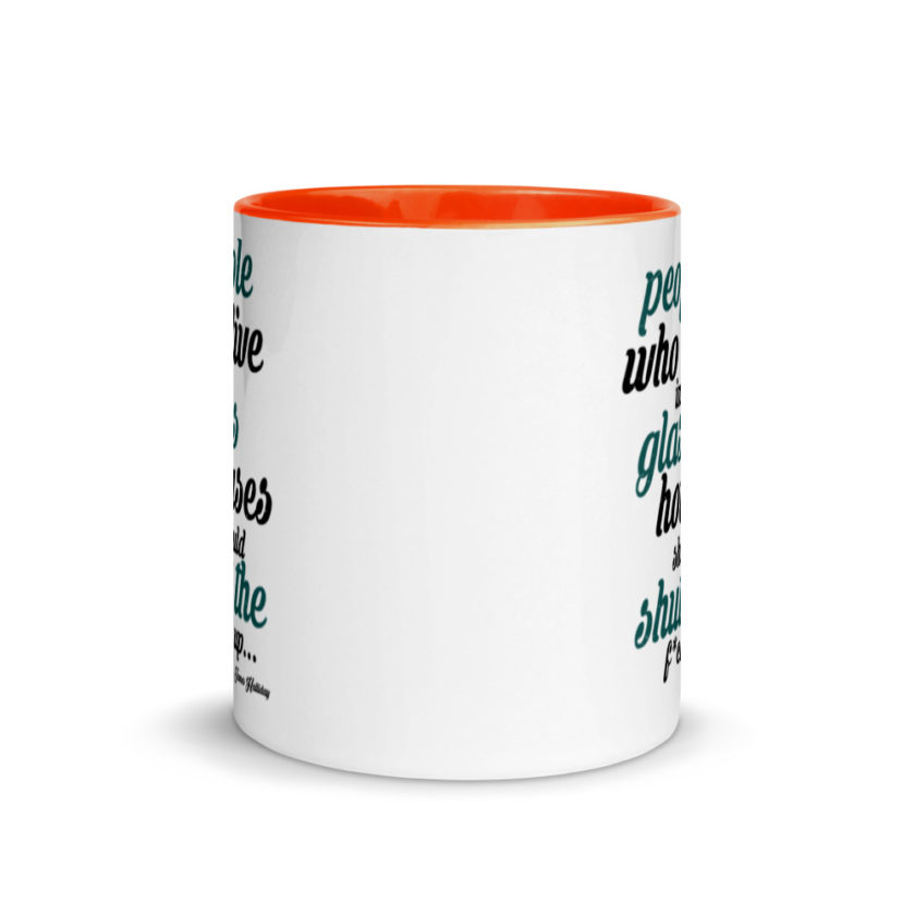 People who live in glass houses should shut the fuck up...halladay Mug with Color Inside - Image 8