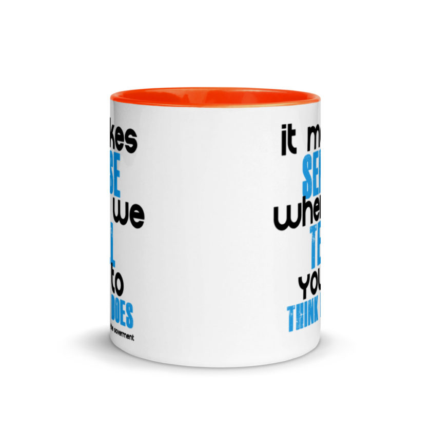 It makes sense when we tell you to think it does Mug with Color Inside - Image 9