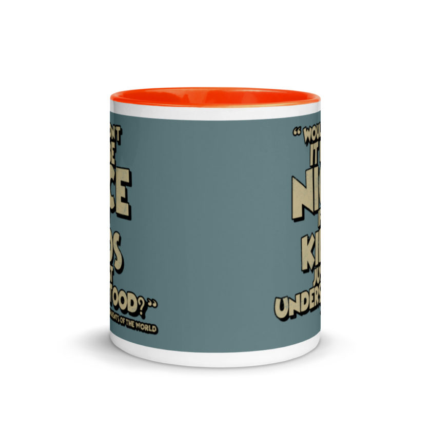 Wouldn't it be nice if kids just understood? Mug with Color Inside - Image 9