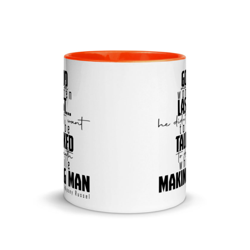 God made woman last, a fine and wonderful plan because he didn't want anyone talking him to death while he was making man nippy Russell Mug with Color Inside - Image 8