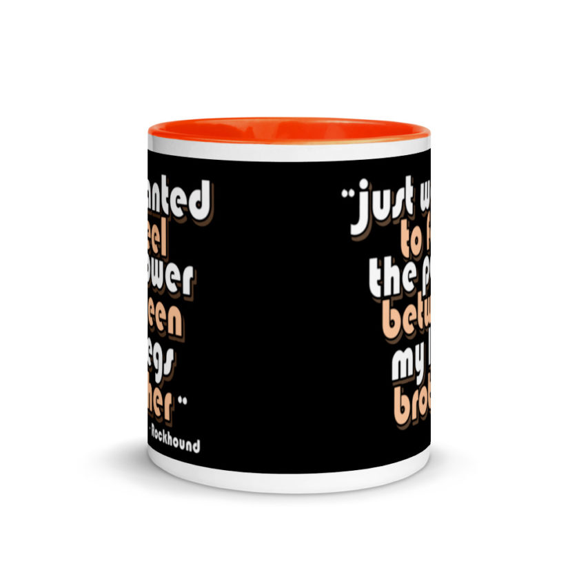 Just wanted to feel the power between my legs brother Mug with Color Inside - Image 8