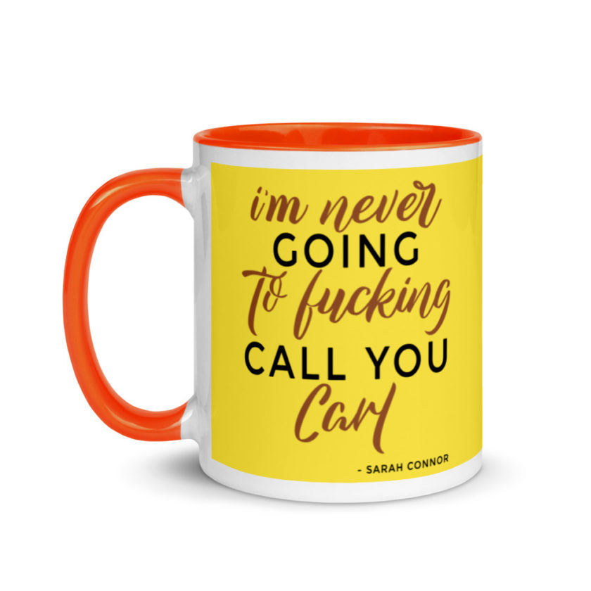 I'm never going to fucking call you carl Mug with Color Inside - Image 10