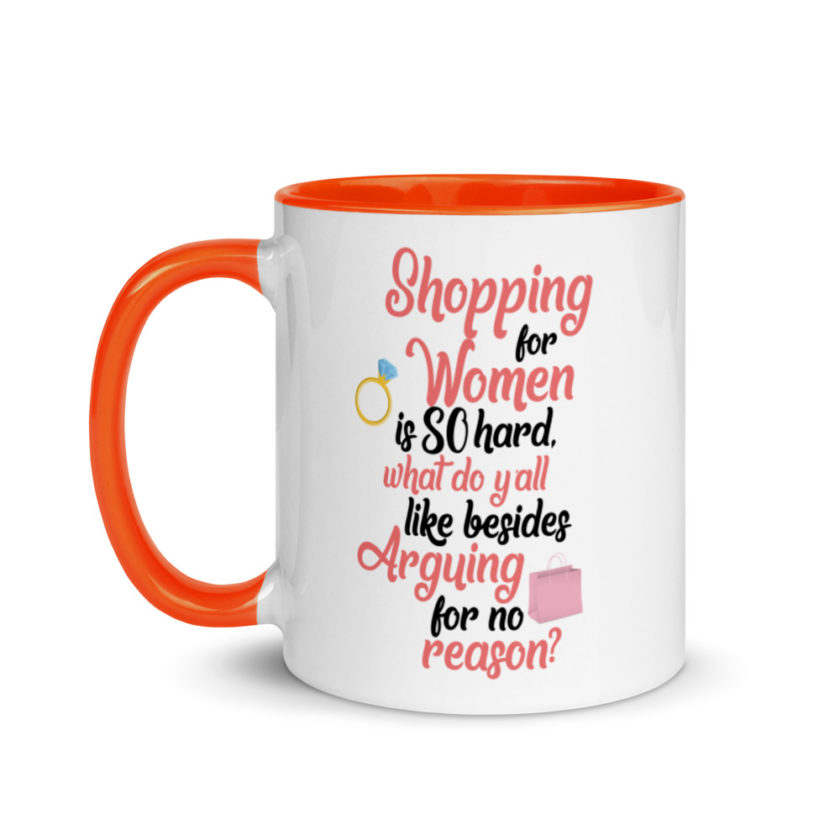 Shopping for women is so hard, what to yall like besides arguing for no reason Mug with Color Inside - Image 10