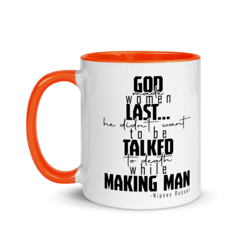 God made woman last, a fine and wonderful plan because he didn't want anyone talking him to death while he was making man nippy Russell Mug with Color Inside - Image 9