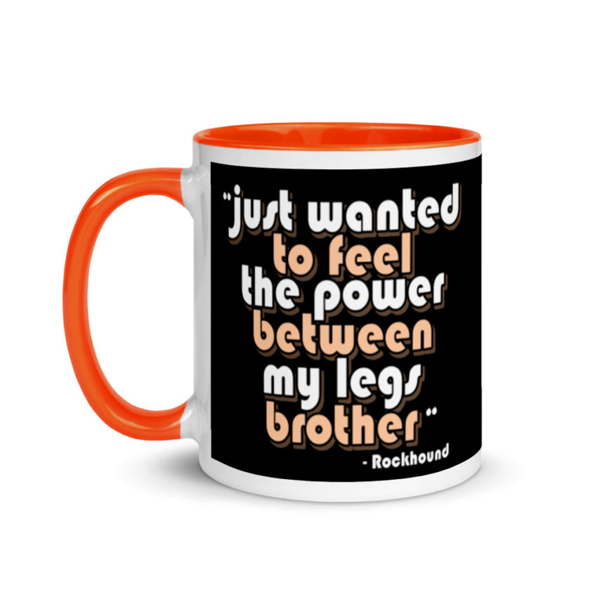 Just wanted to feel the power between my legs brother Mug with Color Inside - Image 9