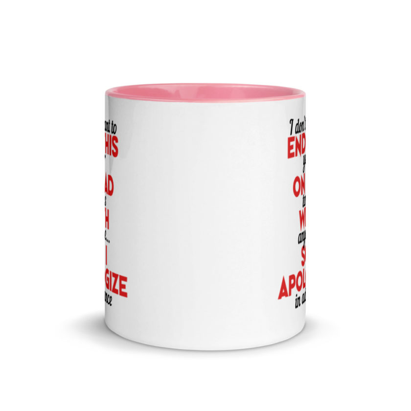 I don't want to end this year on bad terms with anyone...so I apologize in advance Mug with Color Inside - Image 14