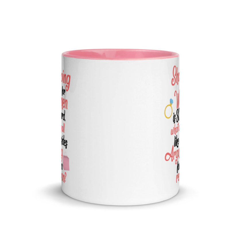 Shopping for women is so hard, what to yall like besides arguing for no reason Mug with Color Inside - Image 15