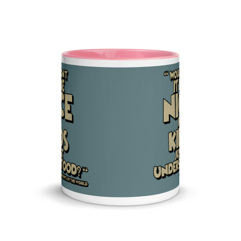 Wouldn't it be nice if kids just understood? Mug with Color Inside - Image 14