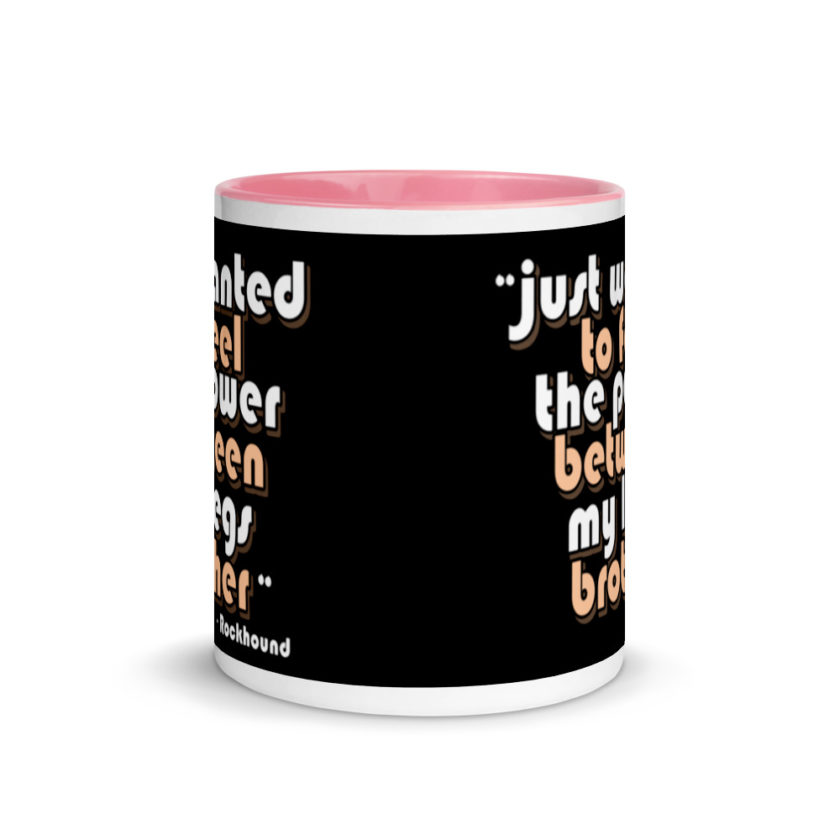 Just wanted to feel the power between my legs brother Mug with Color Inside - Image 14