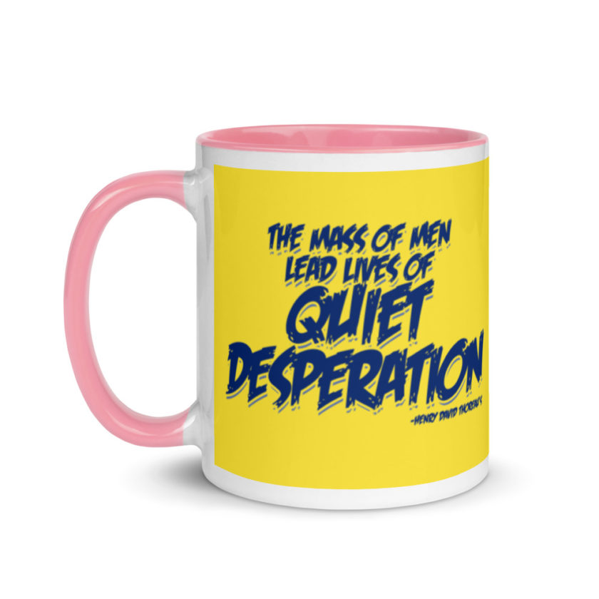 The mass of men lead lives of quiet desperation -Henry David Thoreau Mug with Color Inside - Image 16