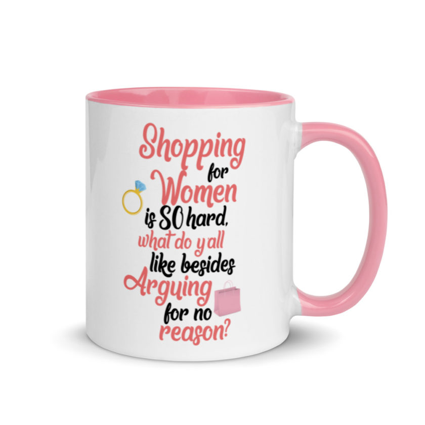 Shopping for women is so hard, what to yall like besides arguing for no reason Mug with Color Inside - Image 14