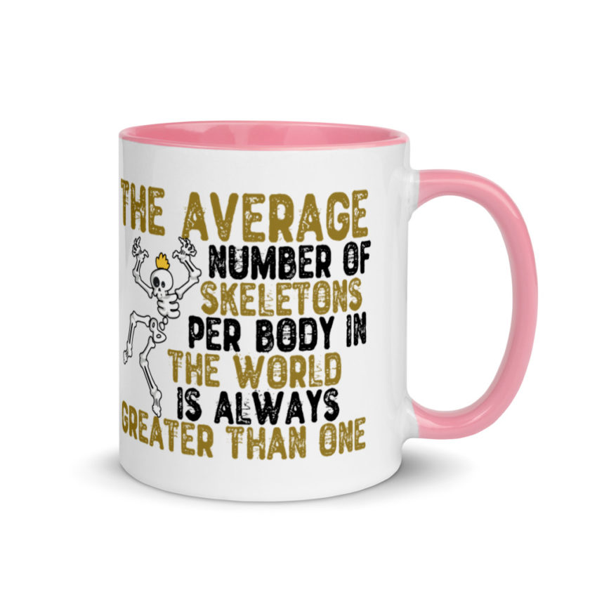 The average number of skeletons per body in the world is always greater than one. Mug with Color Inside - Image 13