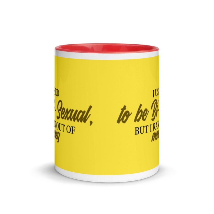 I used to be bi but I ran out of money Mug with Color Inside - Image 6