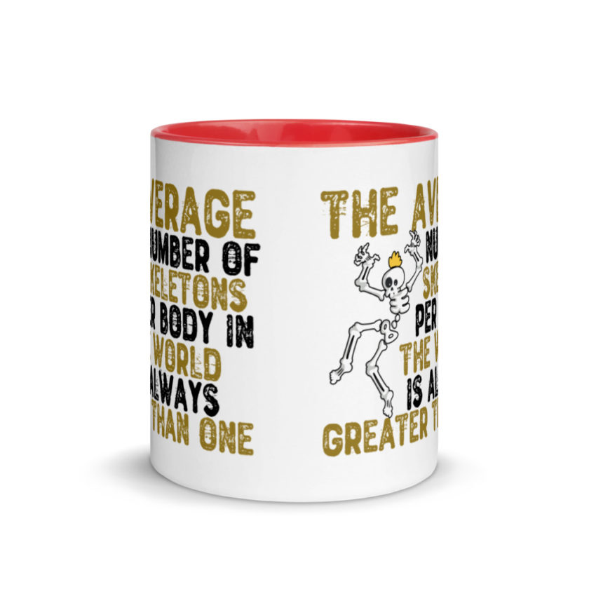 The average number of skeletons per body in the world is always greater than one. Mug with Color Inside - Image 5