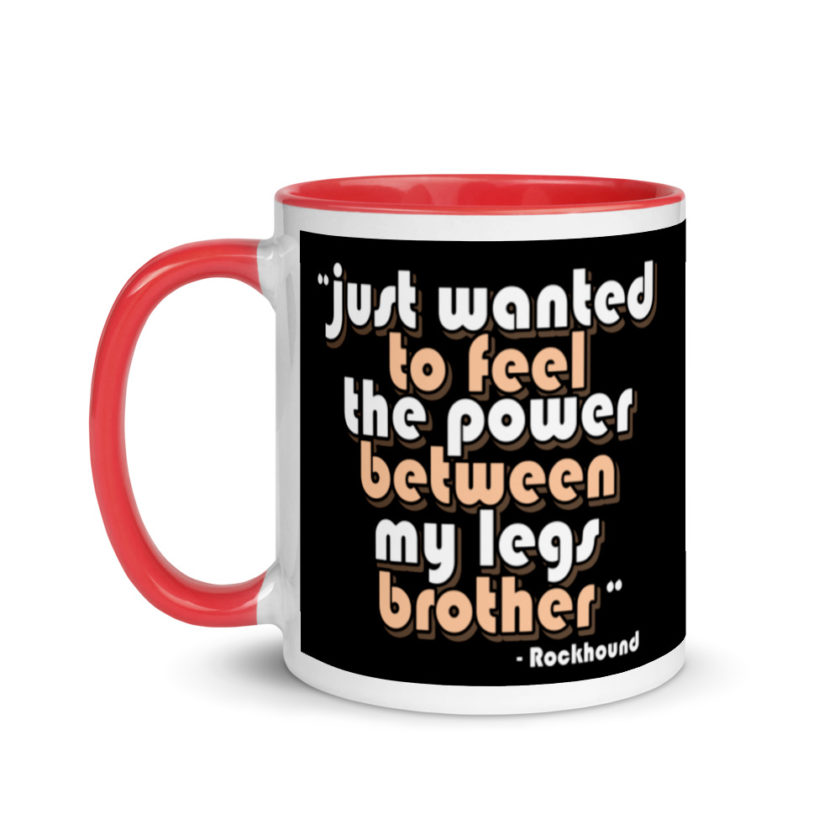 Just wanted to feel the power between my legs brother Mug with Color Inside - Image 6