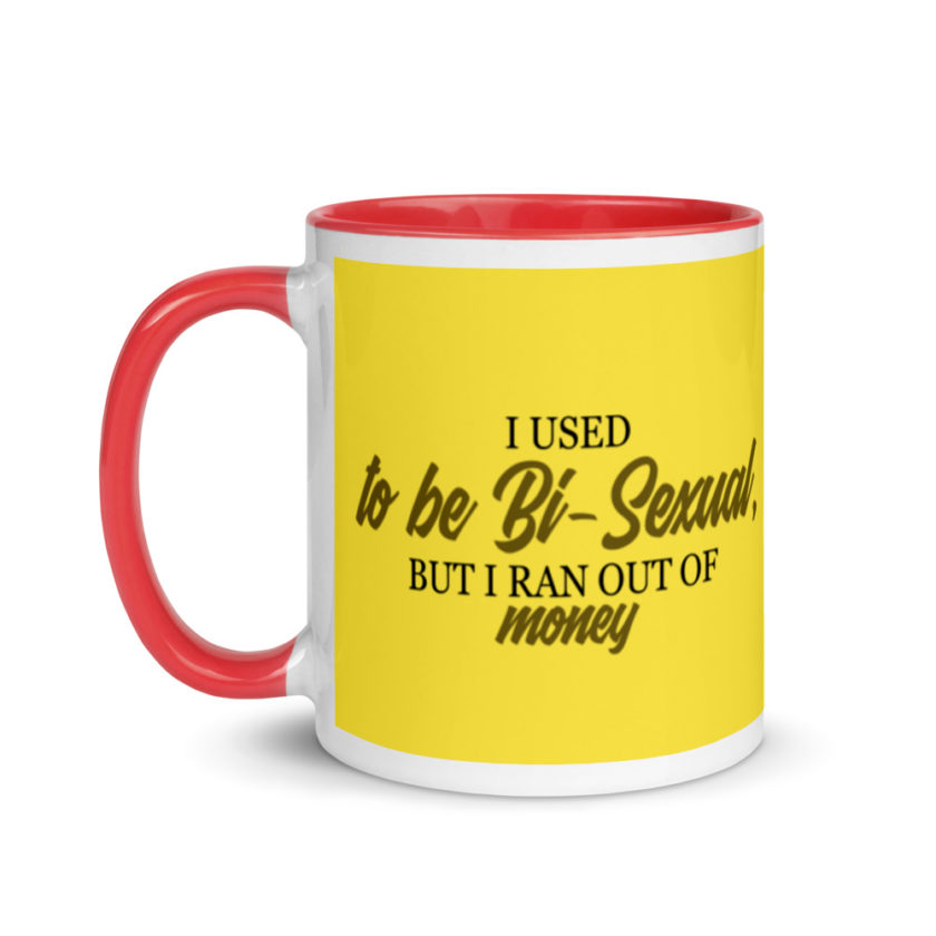 I used to be bi but I ran out of money Mug with Color Inside - Image 7