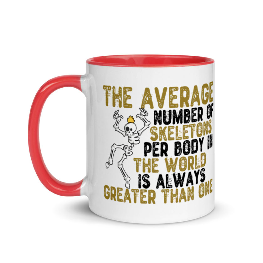 The average number of skeletons per body in the world is always greater than one. Mug with Color Inside - Image 6