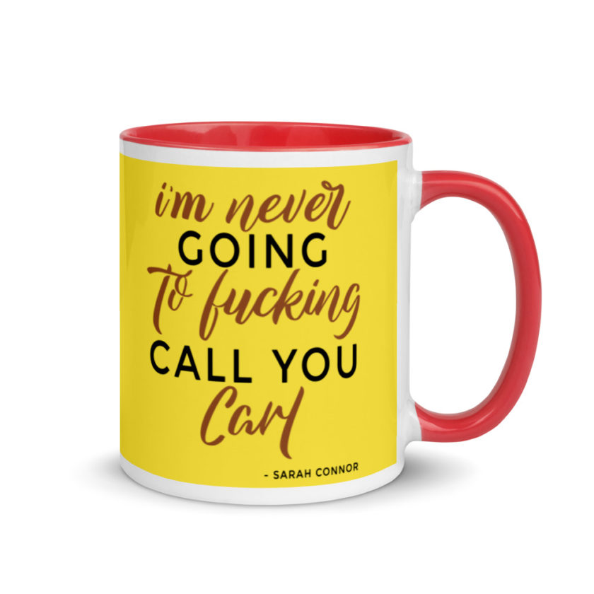 I'm never going to fucking call you carl Mug with Color Inside - Image 5