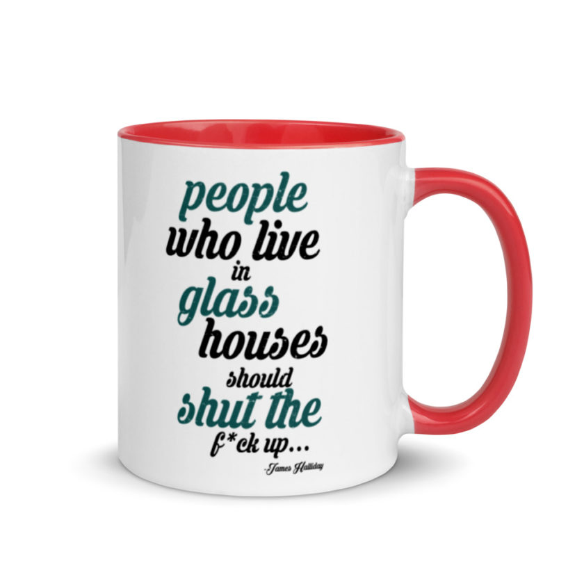 People who live in glass houses should shut the fuck up...halladay Mug with Color Inside - Image 4