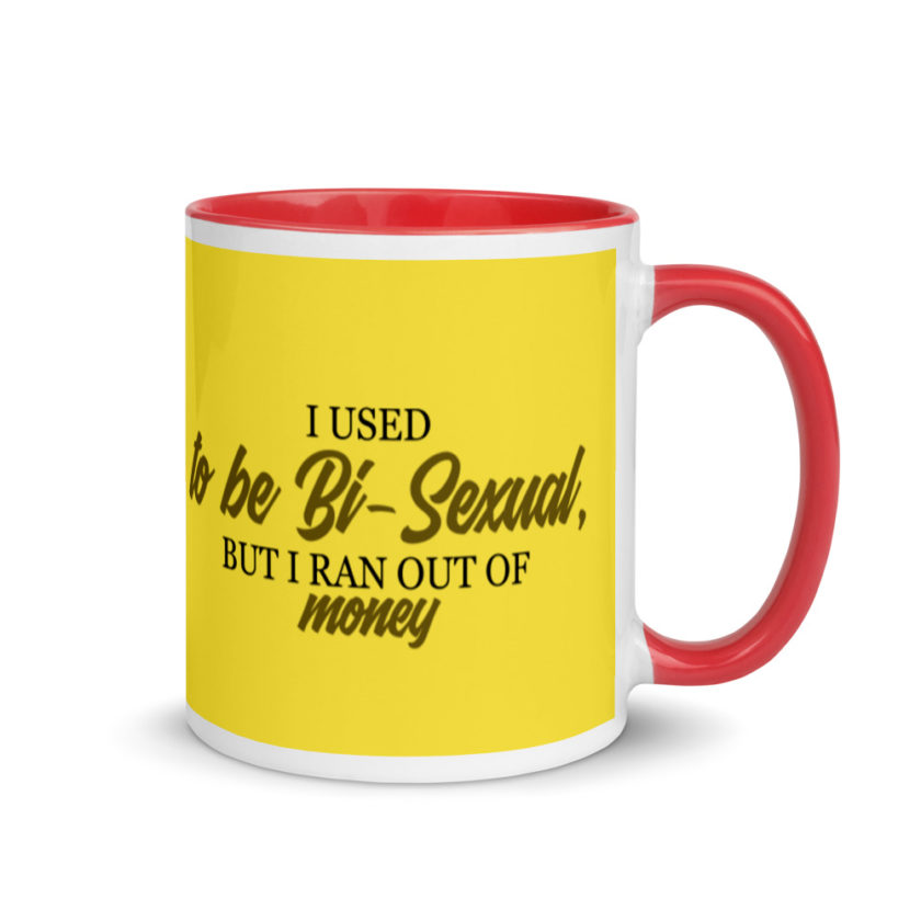 I used to be bi but I ran out of money Mug with Color Inside - Image 5