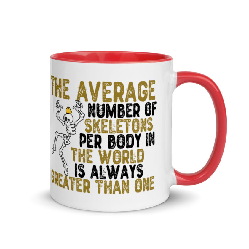 The average number of skeletons per body in the world is always greater than one. Mug with Color Inside - Image 4